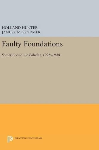 Бумажная книга «Faulty Foundations: Soviet Economic Policies, 1928-1940», авторов Холланд Хантер, Януш М. Ширмер - фото №1