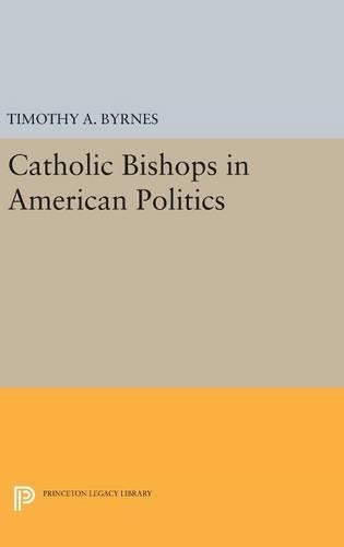 Паперова книга «Catholic Bishops in American Politics», автор Тімоті А. Бірнс - фото №1