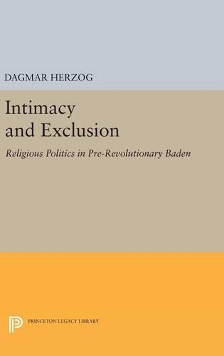 Бумажная книга «Intimacy and Exclusion: Religious Politics in Pre-Revolutionary Baden», автор Дагмар Херцог - фото №1
