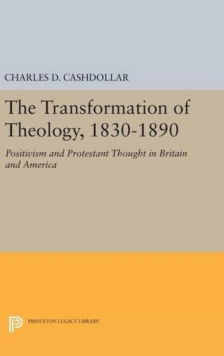 Бумажная книга «The Transformation of Theology, 1830-1890: Positivism and Protestant Thought in Britain and America», автор Чарльз Д. Кэшдоллар - фото №1
