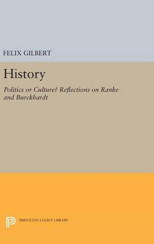Бумажная книга «History: Politics or Culture? Reflections on Ranke and Burckhardt», автор Феликс Гилберт - фото №1