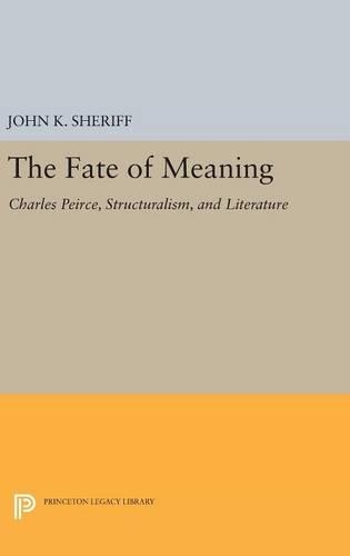 Паперова книга «The Fate of Meaning: Charles Peirce, Structuralism, and Literature», автор Джон К. Шериф - фото №1