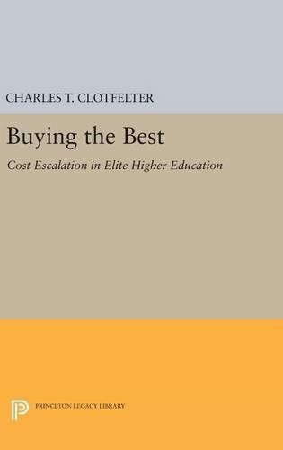 Паперова книга «Buying the Best: Cost Escalation in Elite Higher Education», автор Чарльз Т. Клотфелтер - фото №1