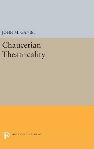 Бумажная книга «Chaucerian Theatricality», автор Джон М. Ганим - фото №1