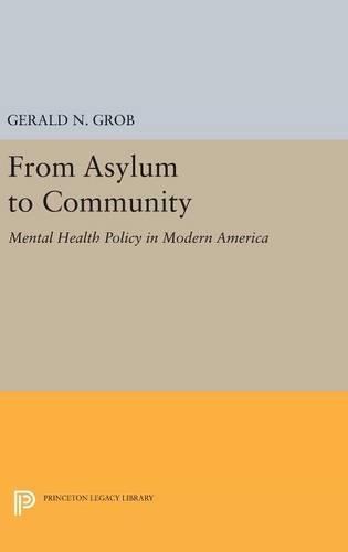 Бумажная книга «From Asylum to Community: Mental Health Policy in Modern America», автор Джеральд Н. Гроб - фото №1