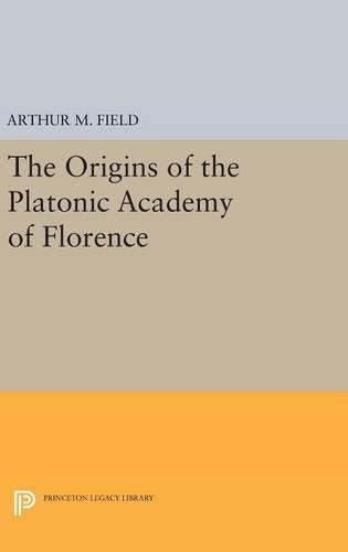 Бумажная книга «The Origins of the Platonic Academy of Florence», автор Артур М. Филд - фото №1
