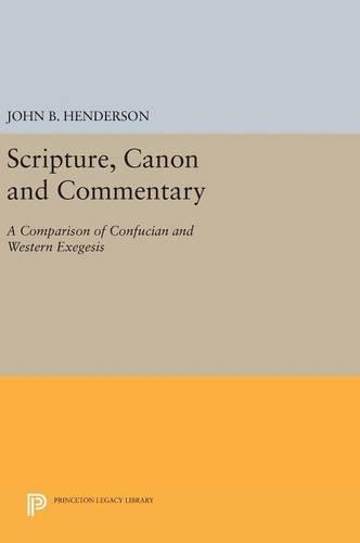Паперова книга «Scripture, Canon and Commentary: A Comparison of Confucian and Western Exegesis», автор Джон Б. Хендерсон - фото №1