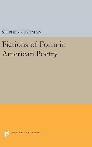 Паперова книга «Fictions of Form in American Poetry», автор Стівен Кушман - фото №1