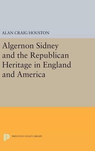 Паперова книга «Algernon Sidney and the Republican Heritage in England and America», автор Алан Крейг Х'юстон - фото №1