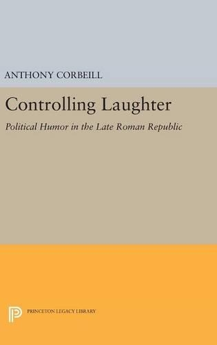 Бумажная книга «Controlling Laughter: Political Humor in the Late Roman Republic», автор Энтони Корбейл - фото №1
