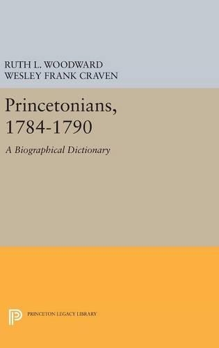 Паперова книга «Princetonians, 1784-1790: A Biographical Dictionary», авторів Рут Л. Вудвард, Веслі Френк Крейвен - фото №1