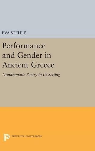 Паперова книга «Performance and Gender in Ancient Greece: Nondramatic Poetry in Its Setting», автор Єва Штеле - фото №1