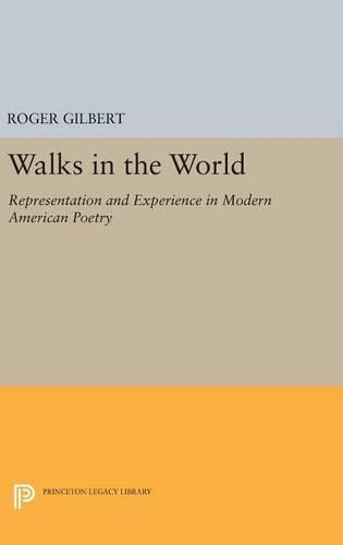 Бумажная книга «Walks in the World: Representation and Experience in Modern American Poetry», автор Роджер Гилберт - фото №1