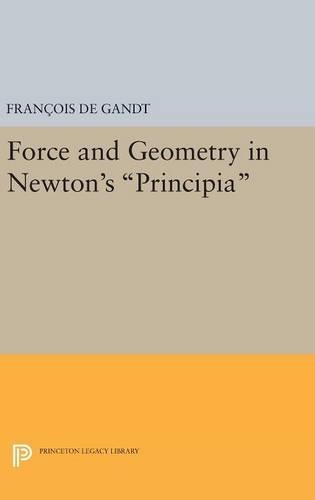 Бумажная книга «Force and Geometry in Newton's Principia», автор Франсуа де Гандт - фото №1