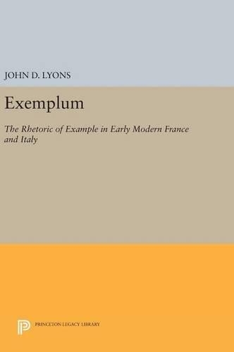 Бумажная книга «Exemplum: The Rhetoric of Example in Early Modern France and Italy», автор Джон Д. Лайонс - фото №1