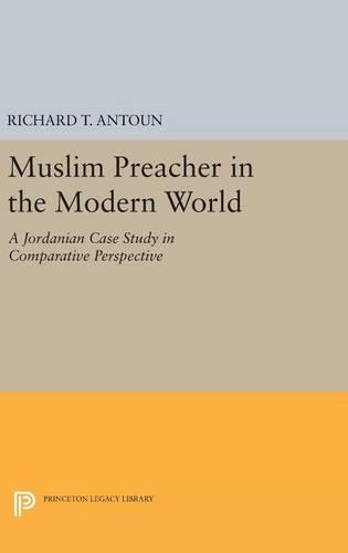Бумажная книга «Muslim Preacher in the Modern World: A Jordanian Case Study in Comparative Perspective», автор Ричард Т. Антун - фото №1