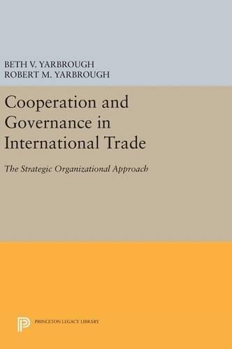 Бумажная книга «Cooperation and Governance in International Trade: The Strategic Organizational Approach», авторов Бет В. Ярброу, Роберт М. Ярброу - фото №1