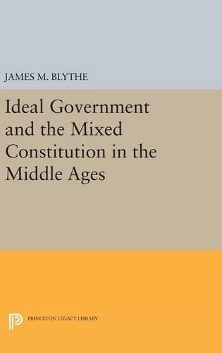 Бумажная книга «Ideal Government and the Mixed Constitution in the Middle Ages», автор Джеймс М. Блайт - фото №1
