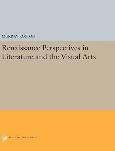 Бумажная книга «Renaissance Perspectives in Literature and the Visual Arts», автор Мюррей Ростон - фото №1