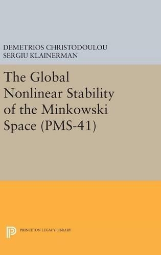 Паперова книга «The Global Nonlinear Stability of the Minkowski Space (PMS-41)», авторів Деметріос Христодулу, Серджіу Клайнерман - фото №1