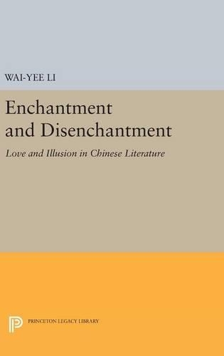 Бумажная книга «Enchantment and Disenchantment: Love and Illusion in Chinese Literature», автор Вай-и Ли - фото №1