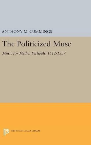 Паперова книга «The Politicized Muse: Music for Medici Festivals, 1512-1537», автор Ентоні М. Каммінгс - фото №1