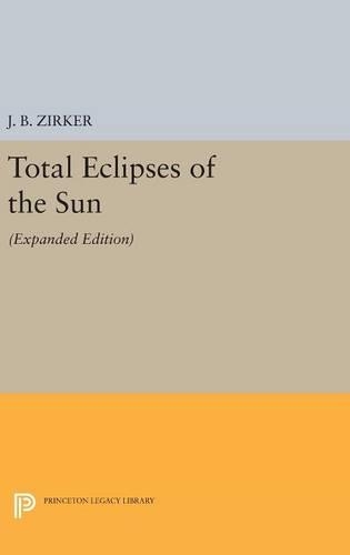 Паперова книга «Total Eclipses of the Sun: Expanded Edition», автор Джек Б. Зіркер - фото №1