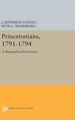Паперова книга «Princetonians, 1791-1794: A Biographical Dictionary», авторів Дж. Джефферсон Луні, Рут Л. Вудвард - фото №1