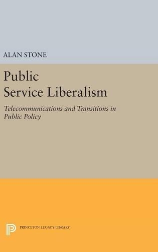 Бумажная книга «Public Service Liberalism: Telecommunications and Transitions in Public Policy», автор Алан Стоун - фото №1