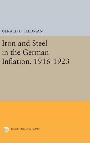 Бумажная книга «Iron and Steel in the German Inflation, 1916-1923», автор Джеральд Д. Фельдман - фото №1