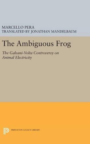 Бумажная книга «The Ambiguous Frog: The Galvani-Volta Controversy on Animal Electricity», автор Марселло Пера - фото №1