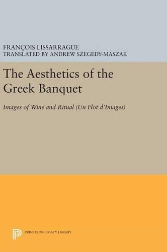 Бумажная книга «The Aesthetics of the Greek Banquet: Images of Wine and Ritual», автор Франсуа Лиссарраг - фото №1