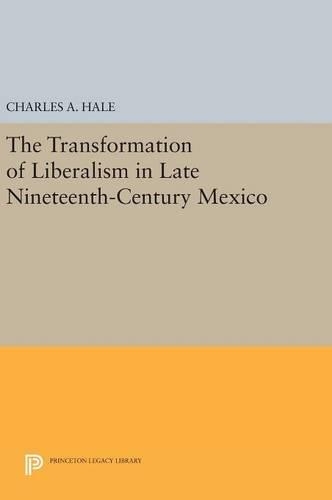 Бумажная книга «The Transformation of Liberalism in Late Nineteenth-Century Mexico», автор Чарльз А. Хейл - фото №1