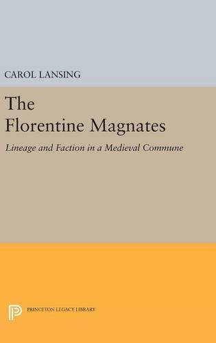 Бумажная книга «The Florentine Magnates: Lineage and Faction in a Medieval Commune», автор Кэрол Лансинг - фото №1