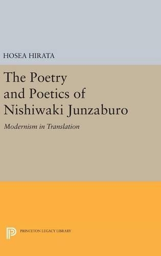 Бумажная книга «The Poetry and Poetics of Nishiwaki Junzaburo: Modernism in Translation», автор Хосеа Хирата - фото №1