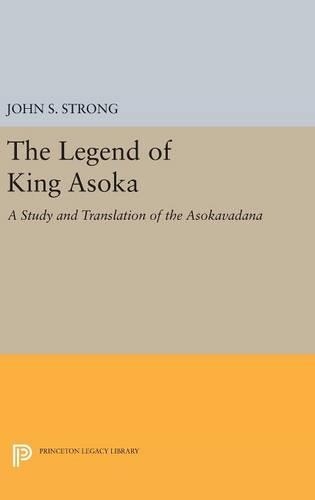 Бумажная книга «The Legend of King Asoka: A Study and Translation of the Asokavadana», автор Джон С. Стронг - фото №1