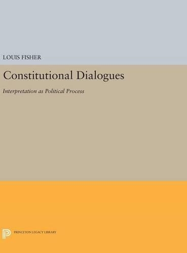 [object Object] «Constitutional Dialogues: Interpretation as Political Process», автор Луи Фишер - фото №1