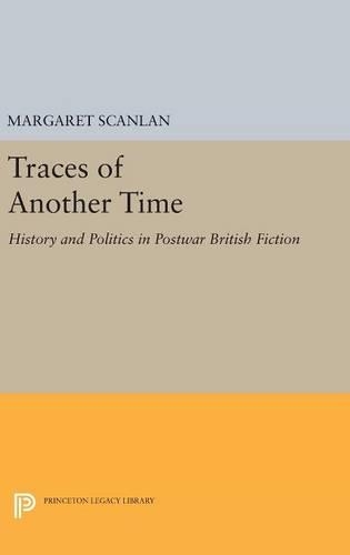 Бумажная книга «Traces of Another Time: History and Politics in Postwar British Fiction», автор Маргарет Скэнлан - фото №1