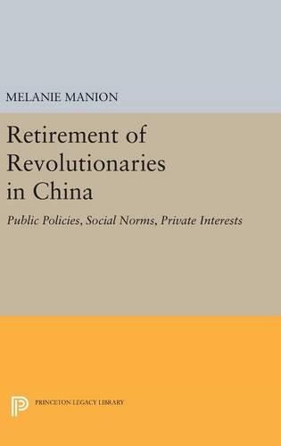 Паперова книга «Retirement of Revolutionaries in China: Public Policies, Social Norms, Private Interests», автор Мелані Маніон - фото №1