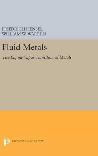 Бумажная книга «Fluid Metals: The Liquid-Vapor Transition of Metals», авторов Фридрих Хензель, Уильям У. Уоррен - фото №1
