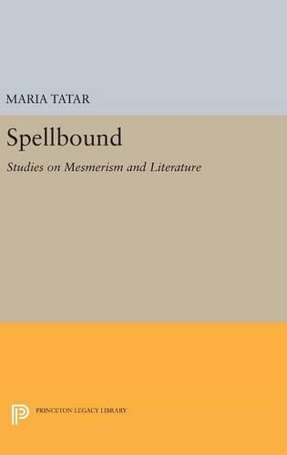 Бумажная книга «Spellbound: Studies on Mesmerism and Literature», автор Мария Татар - фото №1