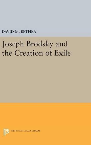 Бумажная книга «Joseph Brodsky and the Creation of Exile», автор Дэвид М. Бетеа - фото №1