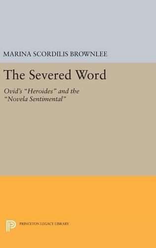 Бумажная книга «The Severed Word: Ovid's Heroides and the Novela Sentimental», автор Марина Скордилис Браунли - фото №1