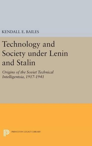 Бумажная книга «Technology and Society under Lenin and Stalin: Origins of the Soviet Technical Intelligentsia, 1917-1941», автор Кендалл Э. Бейлс - фото №1