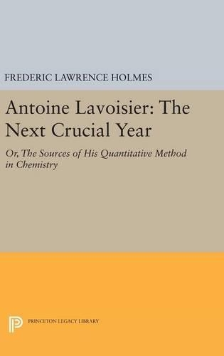 Бумажная книга «Antoine Lavoisier: The Next Crucial Year: Or, The Sources of His Quantitative Method in Chemistry», автор Фредерик Лоуренс Холмс - фото №1