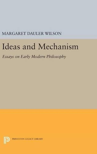 Паперова книга «Ideas and Mechanism: Essays on Early Modern Philosophy», автор Маргарет Даулер Вілсон - фото №1