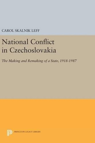 Бумажная книга «National Conflict in Czechoslovakia: The Making and Remaking of a State, 1918-1987», автор Кэрол Скальник Лефф - фото №1