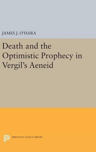 Бумажная книга «Death and the Optimistic Prophecy in Vergil's AENEID», автор Джеймс Дж. О'Хара - фото №1