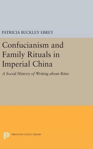 Паперова книга «Confucianism and Family Rituals in Imperial China: A Social History of Writing about Rites», автор Патриція Баклі Ебрі - фото №1