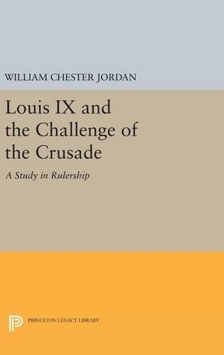 Паперова книга «Louis IX and the Challenge of the Crusade: A Study in Rulership», автор Вільям Честер Джордан - фото №1